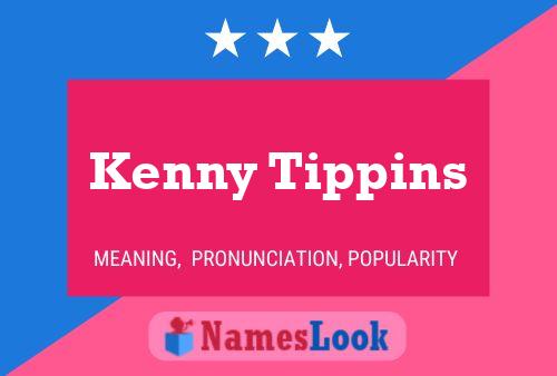 Pôster do nome Kenny Tippins