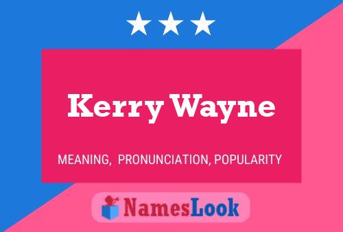 Pôster do nome Kerry Wayne