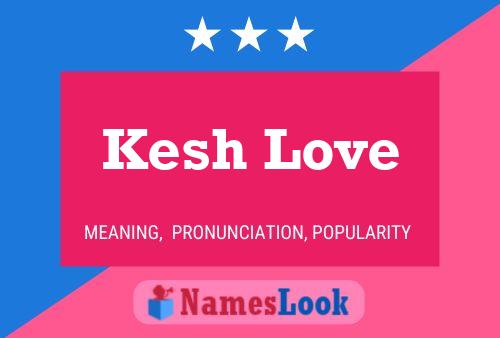 Pôster do nome Kesh Love