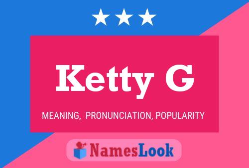 Pôster do nome Ketty G