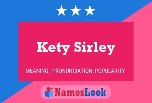 Pôster do nome Kety Sirley