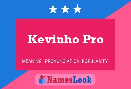 Pôster do nome Kevinho Pro