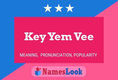 Pôster do nome Key Yem Vee