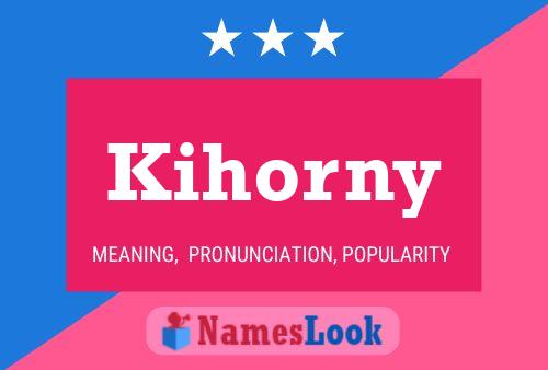 Pôster do nome Kihorny