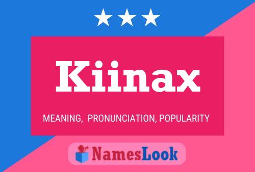 Pôster do nome Kiinax