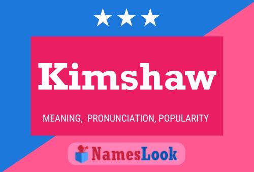 Pôster do nome Kimshaw