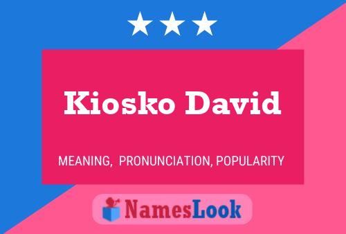 Pôster do nome Kiosko David