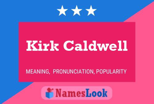 Pôster do nome Kirk Caldwell