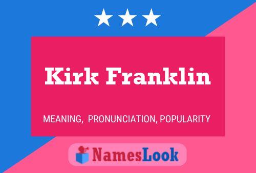 Pôster do nome Kirk Franklin