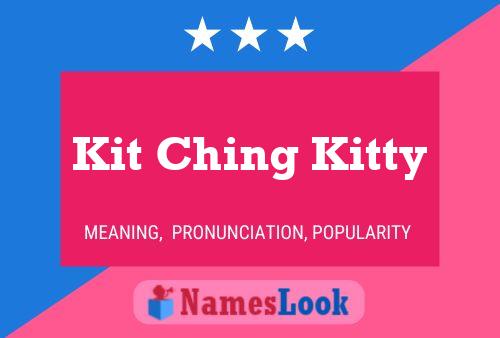 Pôster do nome Kit Ching Kitty