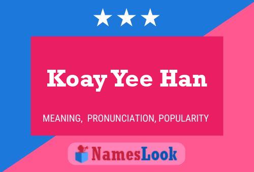 Pôster do nome Koay Yee Han