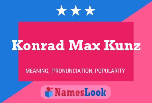 Pôster do nome Konrad Max Kunz