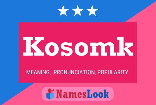 Pôster do nome Kosomk