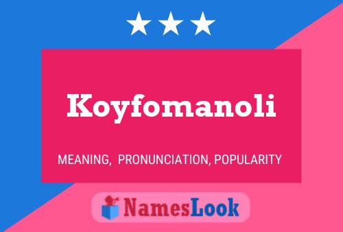 Pôster do nome Koyfomanoli