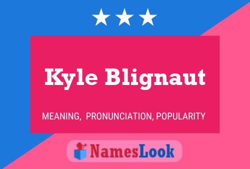 Pôster do nome Kyle Blignaut