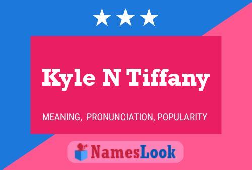 Pôster do nome Kyle N Tiffany