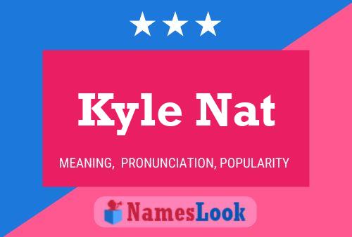 Pôster do nome Kyle Nat