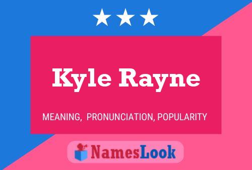 Pôster do nome Kyle Rayne