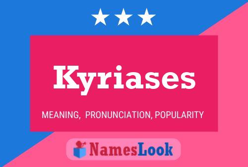 Pôster do nome Kyriases