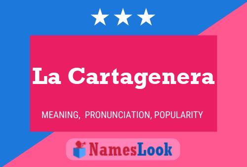 Pôster do nome La Cartagenera