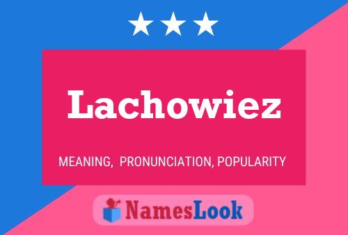 Pôster do nome Lachowiez