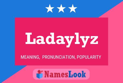 Pôster do nome Ladaylyz