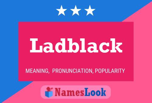 Pôster do nome Ladblack