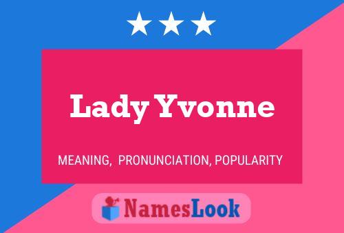 Pôster do nome Lady Yvonne