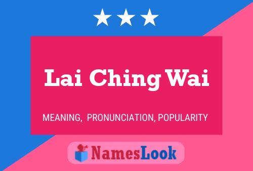 Pôster do nome Lai Ching Wai