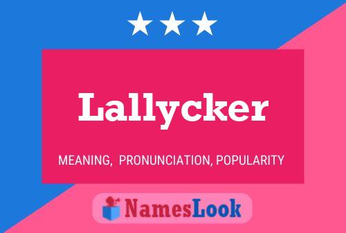 Pôster do nome Lallycker