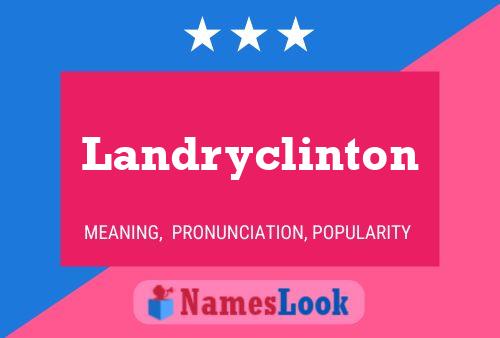 Pôster do nome Landryclinton