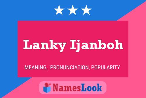 Pôster do nome Lanky Ijanboh