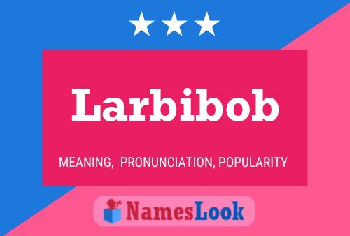 Pôster do nome Larbibob