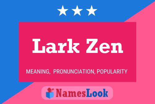 Pôster do nome Lark Zen