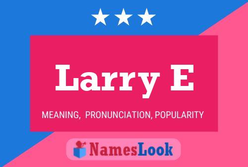 Pôster do nome Larry E