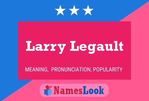 Pôster do nome Larry Legault