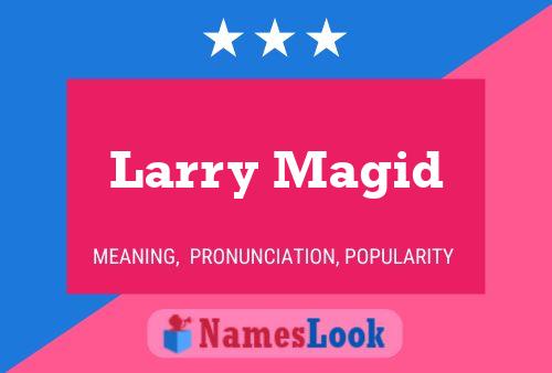 Pôster do nome Larry Magid