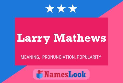 Pôster do nome Larry Mathews