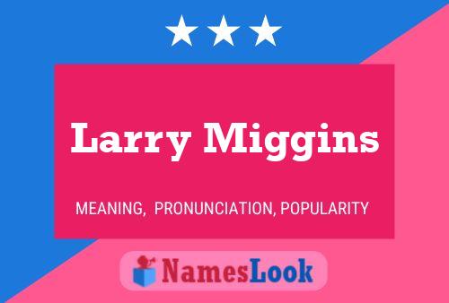 Pôster do nome Larry Miggins