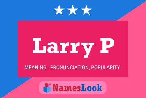 Pôster do nome Larry P