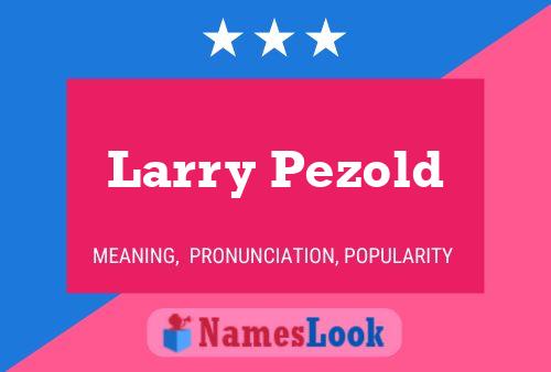 Pôster do nome Larry Pezold