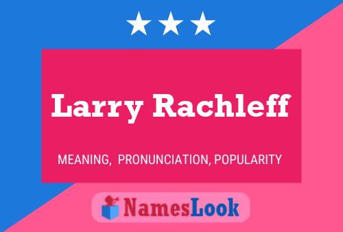 Pôster do nome Larry Rachleff