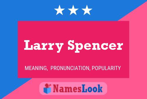 Pôster do nome Larry Spencer