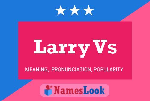 Pôster do nome Larry Vs