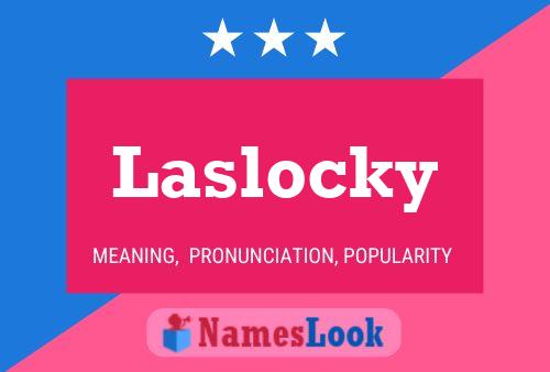 Pôster do nome Laslocky