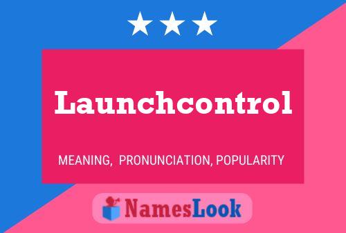 Pôster do nome Launchcontrol