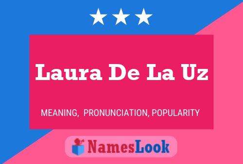 Pôster do nome Laura De La Uz