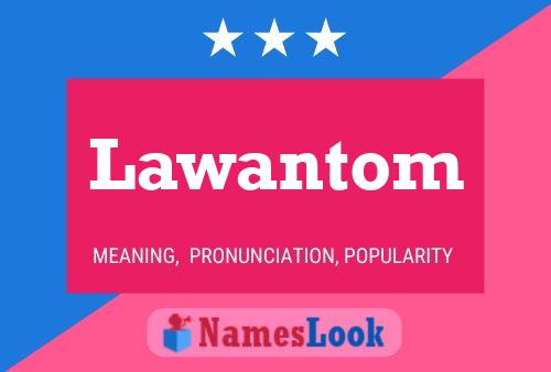 Pôster do nome Lawantom