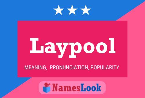 Pôster do nome Laypool