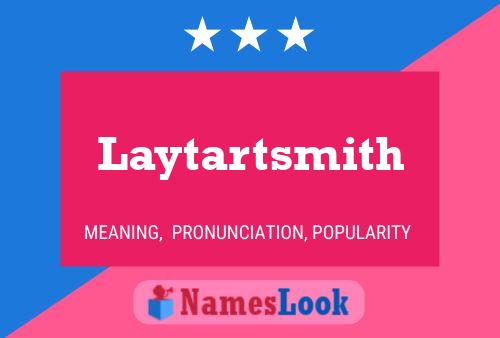 Pôster do nome Laytartsmith